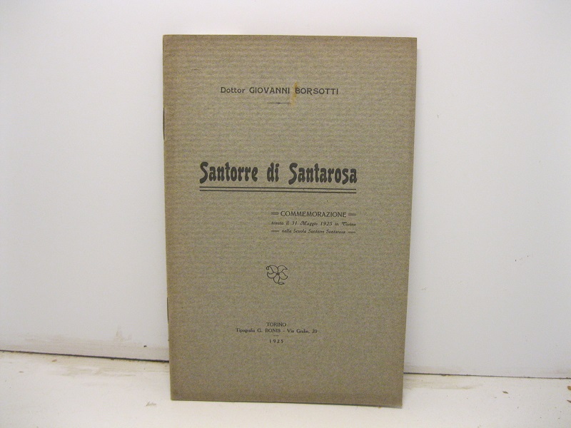 Santorre di Santarosa. Commemorazione tenuta il 31 maggio 1925 in Torino nella Scuola Santorre Santarosa